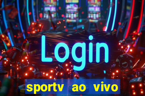 sportv ao vivo multi multicanal